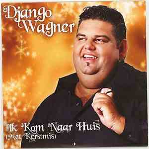 Django Wagner - Ik Kom Naar Huis (Met Kerstmis) album