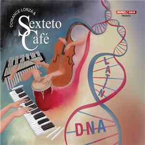 Dorance Lorza & Sexteto Café - Latin DNA album
