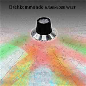 Drehkommando - Namenlose Welt album