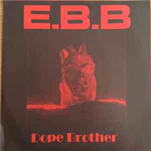 E.B.B - Dope Brother album