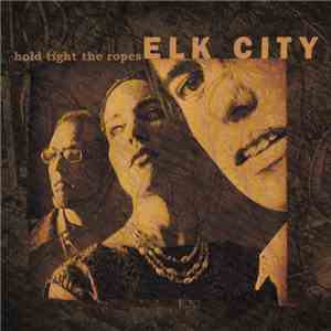 Elk City - Hold Tight The Ropes album
