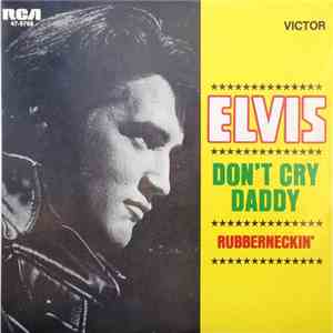 Elvis Presley - Don't Cry Daddy / Rubberneckin' album