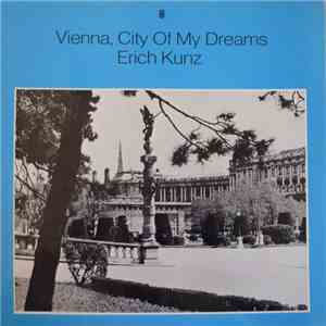 Erich Kunz - Vienna, City Of My Dreams album