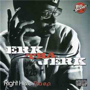 Erk Tha Jerk - Right Here album