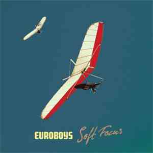Euroboys - Soft Focus album