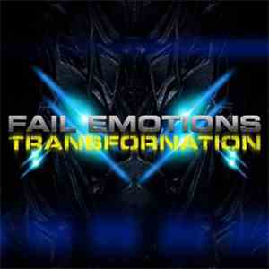 Fail Emotions - Transfornation album