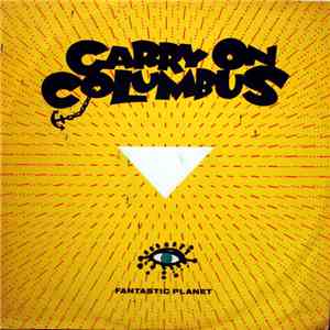 Fantastic Planet - Carry On Columbus album
