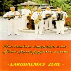 Fehér Rózsa Együttes - Vén Kecske Is Megnyalja A Sót album