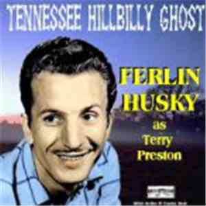 Ferlin Husky As Terry Preston - Tennessee Hillbilly Ghost album