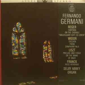 Fernando Germani - Reger / Widor / Liszt / Franck - Works By Reger, Widor, Liszt, Franck album
