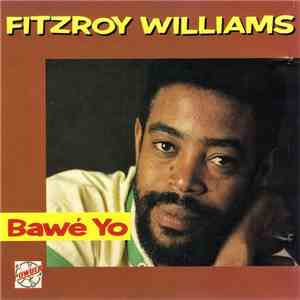 Fitzroy Williams - Bawe Yo album