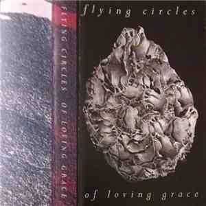 Flying Circles - Of Loving Grace album