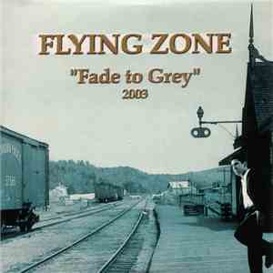 Flying Zone - Fade To Grey 2003 album