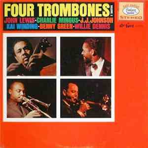 Four Trombones - John Lewis  / Charlie Mingus / J.J. Johnson / Kai Winding / Benny Green / Willie Dennis - Four Trombones, Volume 2 album