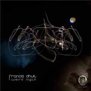 Francis Dhuit - Weird Night album