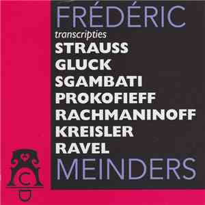Frédéric Meinders, Strauss, Gluck, Sgambati, Prokofieff, Rachmaninoff, Kreisler, Ravel - transcripties album