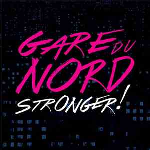 Gare Du Nord - Stronger album