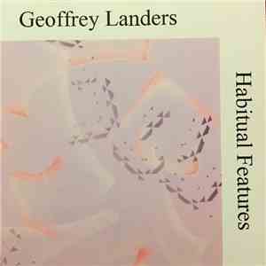 Geoffrey Landers - Habitual Features album
