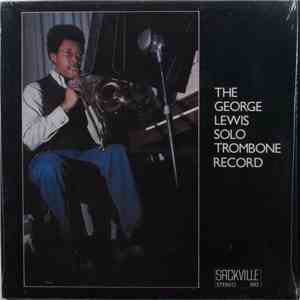 George Lewis - The George Lewis Solo Trombone Record album