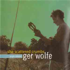 Ger Wolfe - She Scattered Crumbs album