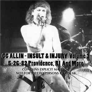GG Allin - Insult & Injury Volume 3 (5-26-82 Providence, RI And More) album