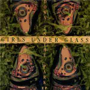 Girls Under Glass - Down In The Park album