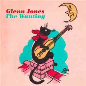 Glenn Jones  - The Wanting album