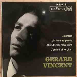 Gérard Vincent  - Colorado / Attends-Moi Mon Frère / Un Homme Passe / L'Enfant Et Le Gitan album