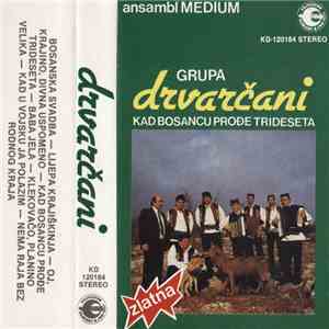 Grupa Drvarčani, Ansambl Medium - Kad Bosancu Prođe Trideseta album