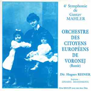 Gustav Mahler - Orchestre Des Citoyens Européens De Voronej, Hugues Reiner, Zinaida Arandakova - 4è Symphonie album