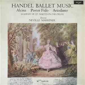 Handel - Academy Of St. Martin-in-the-Fields, Neville Marriner - Ballet Music album