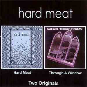 Hard Meat - Hard Meat / Through A Window album