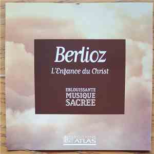 Hector Berlioz - L'Enfance Du Christ album