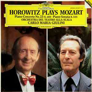 Horowitz Plays Mozart - Orchestra Del Teatro Alla Scala / Carlo Maria Giulini - Piano Concerto No. 23 K. 488 • Piano Sonata K. 333 album