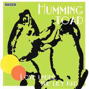 Humming Toad - Love Under The Lily Pad album