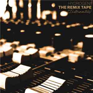 Hydrogenii - The Remix Tape (Instrumentals) album
