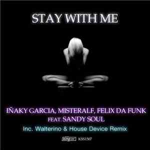 Iñaky Garcia, Misteralf & Felix Da Funk Feat. Sandy Soul - Stay With Me album