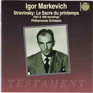 Igor Markevich conducts Stravinsky, Philharmonia Orchestra - Le Sacre Du Printemps (1951 & 1959 Recordings) album