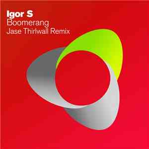 Igor S - Boomerang (Jase Thirlwall Remix) album
