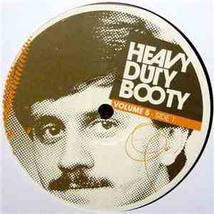 Ill Advised / Mr B.i.r.d. - Heavy Duty Booty Volume 5 album