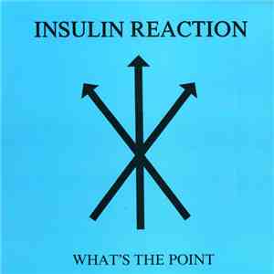 Insulin Reaction - What's The Point album
