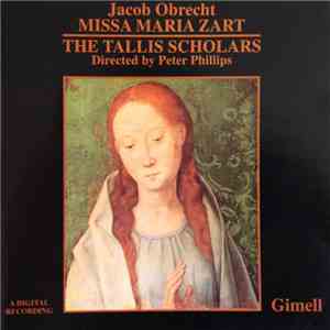 Jacob Obrecht / The Tallis Scholars / Peter Phillips  - Missa Maria Zart album