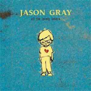 Jason Gray  - All The Lovely Losers album