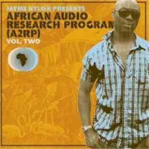 Jaymz Nylon Presents African Audio Research Program - (A2RP) Vol. Two album