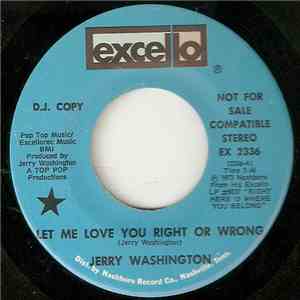 Jerry Washington - Let Me Love You Right Or Wrong album