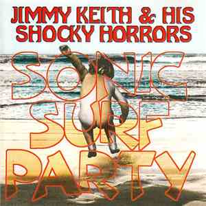 Jimmy Keith & His Shocky Horrors - Sonic Surf Party album