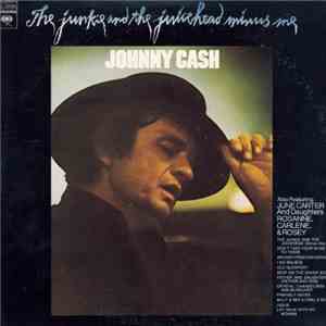 Johnny Cash Also Featuring: June Carter And Daughters Rosanne, Carlene , & Rosey - The Junkie And The Juicehead Minus Me album