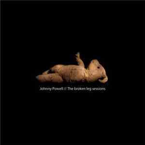 Johnny Powell  - The Broken Leg Sessions album