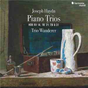 Joseph Haydn - Trio Wanderer - Piano Trios Hob XV 14, 18, 21, 26 & 31 album
