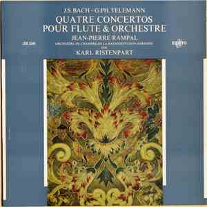 J.S. Bach / G.Ph. Telemann - Jean-Pierre Rampal : Orchestre De Chambre De La Radiodiffusion Sarroise , Dir. Karl Ristenpart - Quatre Concertos Pour Flûte Et Orchestre album